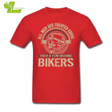 All Men Are Created Equal Then A Few Become Bikers T Shirt Man 100% Cotton